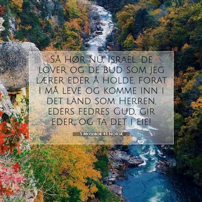 Picture 07 - 5 Mosebok 4:1 NORSK - Så hør nu, Israel, de lover og de bud som jeg - Bible Verse Picture