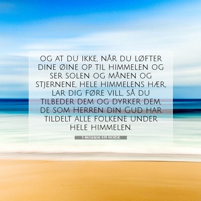 Picture 07 - 5 Mosebok 4:19 NORSK - og at du ikke, når du løfter dine øine op til - Bible Verse Picture