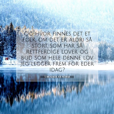 Picture 07 - 5 Mosebok 4:8 NORSK - Og hvor finnes det et folk, om det er aldri så - Bible Verse Picture