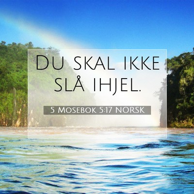 Picture 07 - 5 Mosebok 5:17 NORSK - Du skal ikke slå - Bible Verse Picture