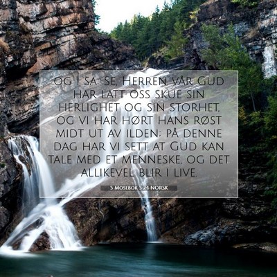 Picture 07 - 5 Mosebok 5:24 NORSK - og I sa: Se, Herren vår Gud har latt oss skue - Bible Verse Picture