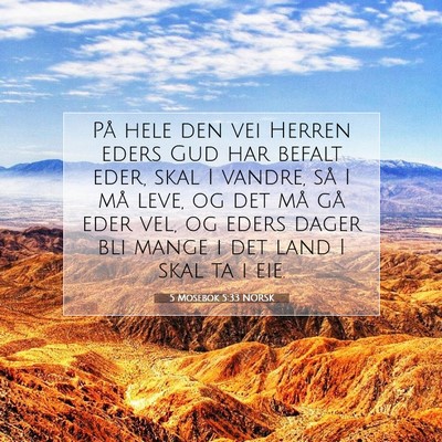 Picture 07 - 5 Mosebok 5:33 NORSK - På hele den vei Herren eders Gud har befalt - Bible Verse Picture