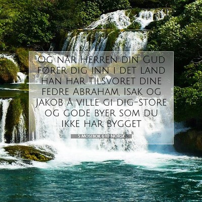 Picture 07 - 5 Mosebok 6:10 NORSK - Og når Herren din Gud fører dig inn i det land - Bible Verse Picture