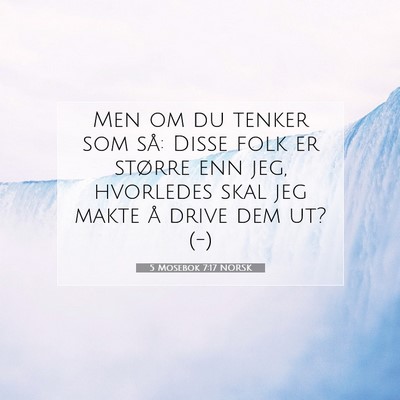 Picture 07 - 5 Mosebok 7:17 NORSK - Men om du tenker som så: Disse folk er større - Bible Verse Picture