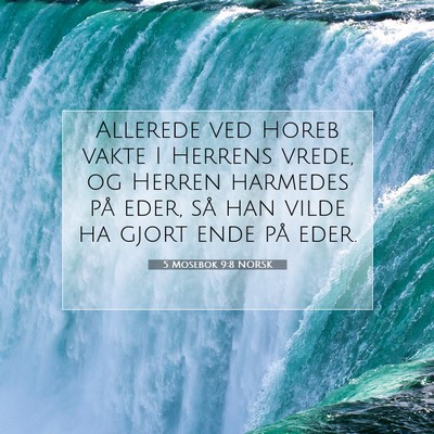 Picture 07 - 5 Mosebok 9:8 NORSK - Allerede ved Horeb vakte I Herrens vrede, og - Bible Verse Picture