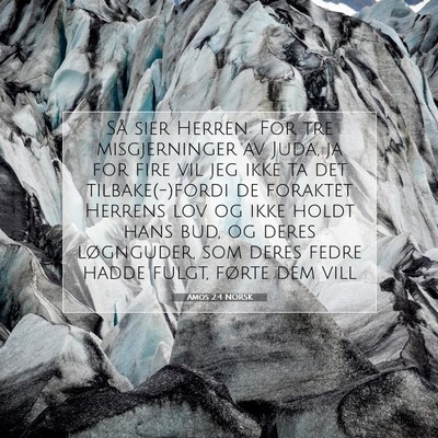 Picture 07 - Amos 2:4 NORSK - Så sier Herren: For tre misgjerninger av Juda, - Bible Verse Picture