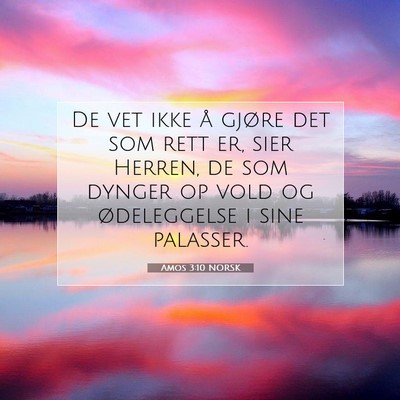 Picture 07 - Amos 3:10 NORSK - De vet ikke å gjøre det som rett er, sier - Bible Verse Picture