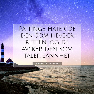 Picture 07 - Amos 5:10 NORSK - På tinge hater de den som hevder retten, og de - Bible Verse Picture