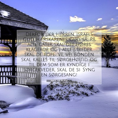 Picture 07 - Amos 5:16 NORSK - Derfor sier Herren, Israels Gud, hærskarenes - Bible Verse Picture