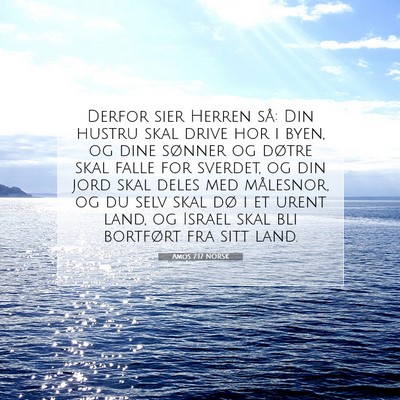 Picture 07 - Amos 7:17 NORSK - Derfor sier Herren så: Din hustru skal drive hor - Bible Verse Picture