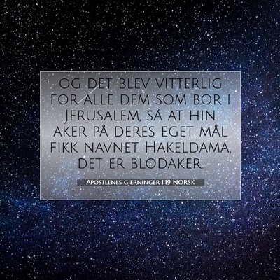 Picture 07 - Apostlenes gjerninger 1:19 NORSK - og det blev vitterlig for alle dem som bor i - Bible Verse Picture