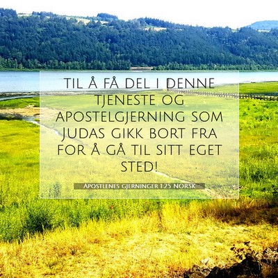 Picture 07 - Apostlenes gjerninger 1:25 NORSK - til å få del i denne tjeneste og - Bible Verse Picture