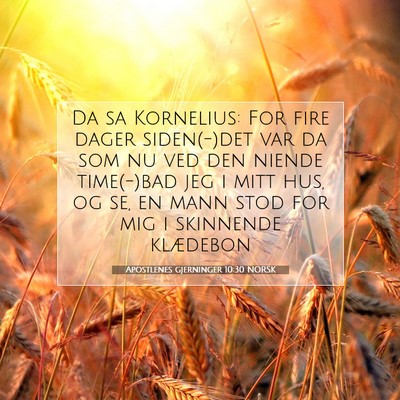 Picture 07 - Apostlenes gjerninger 10:30 NORSK - Da sa Kornelius: For fire dager siden(-)det var - Bible Verse Picture