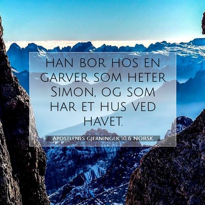 Picture 07 - Apostlenes gjerninger 10:6 NORSK - han bor hos en garver som heter Simon, og som har - Bible Verse Picture
