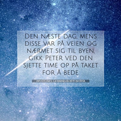 Picture 07 - Apostlenes gjerninger 10:9 NORSK - Den næste dag, mens disse var på veien og - Bible Verse Picture