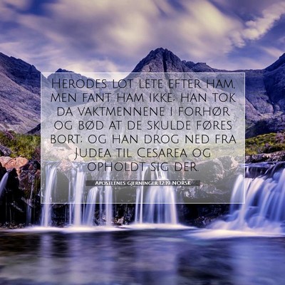 Picture 07 - Apostlenes gjerninger 12:19 NORSK - Herodes lot lete efter ham, men fant ham ikke; - Bible Verse Picture