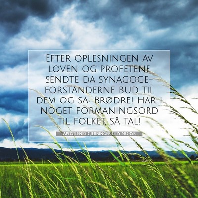 Picture 07 - Apostlenes gjerninger 13:15 NORSK - Efter oplesningen av loven og profetene sendte da - Bible Verse Picture