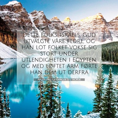 Picture 07 - Apostlenes gjerninger 13:17 NORSK - Dette folks, Israels, Gud utvalgte våre fedre, - Bible Verse Picture