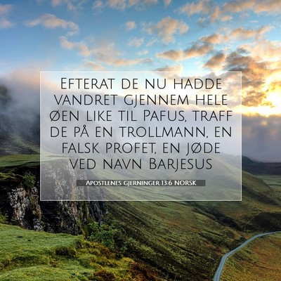 Picture 07 - Apostlenes gjerninger 13:6 NORSK - Efterat de nu hadde vandret gjennem hele øen - Bible Verse Picture