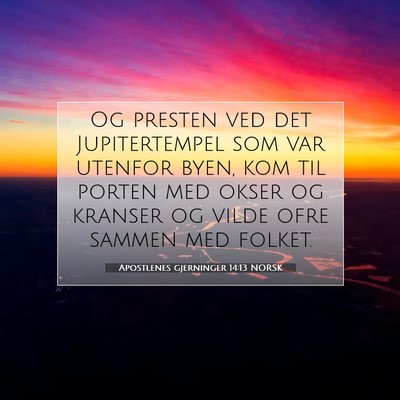 Picture 07 - Apostlenes gjerninger 14:13 NORSK - Og presten ved det Jupitertempel som var utenfor - Bible Verse Picture