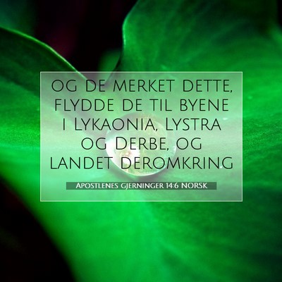 Picture 07 - Apostlenes gjerninger 14:6 NORSK - og de merket dette, flydde de til byene i - Bible Verse Picture