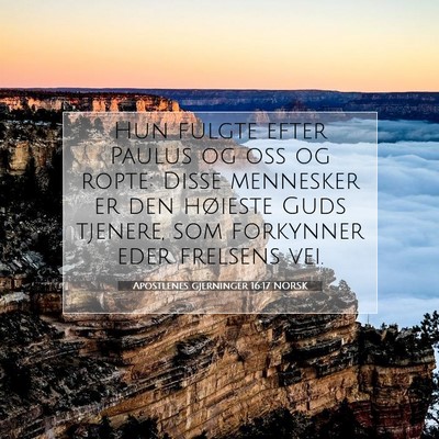 Picture 07 - Apostlenes gjerninger 16:17 NORSK - Hun fulgte efter Paulus og oss og ropte: Disse - Bible Verse Picture