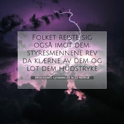 Picture 07 - Apostlenes gjerninger 16:22 NORSK - Folket reiste sig også imot dem; styresmennene - Bible Verse Picture