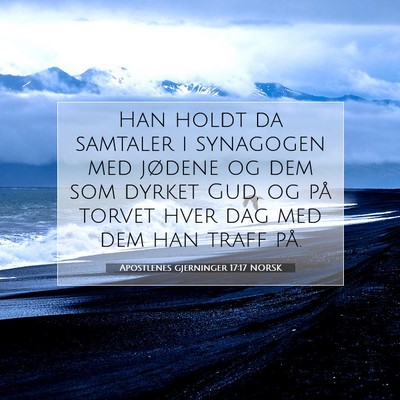 Picture 07 - Apostlenes gjerninger 17:17 NORSK - Han holdt da samtaler i synagogen med jødene og - Bible Verse Picture