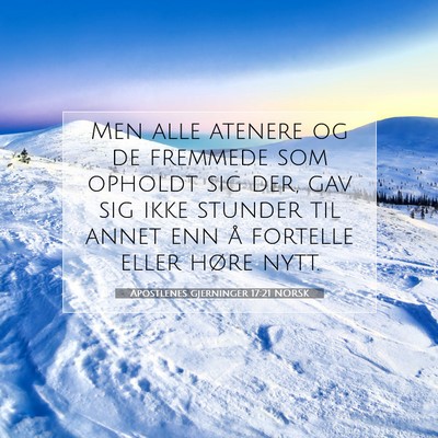 Picture 07 - Apostlenes gjerninger 17:21 NORSK - Men alle atenere og de fremmede som opholdt sig - Bible Verse Picture