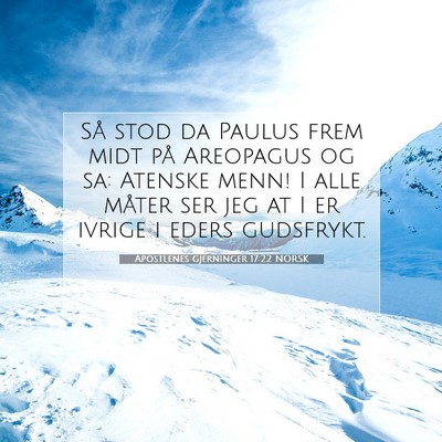 Picture 07 - Apostlenes gjerninger 17:22 NORSK - Så stod da Paulus frem midt på Areopagus og sa: - Bible Verse Picture