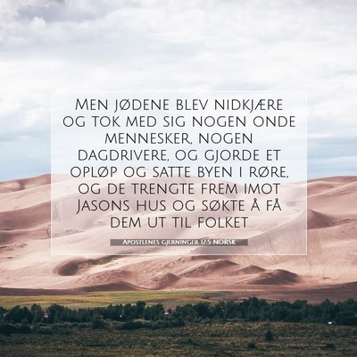 Picture 07 - Apostlenes gjerninger 17:5 NORSK - Men jødene blev nidkjære og tok med sig nogen - Bible Verse Picture
