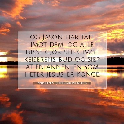 Picture 07 - Apostlenes gjerninger 17:7 NORSK - og Jason har tatt imot dem; og alle disse gjør - Bible Verse Picture