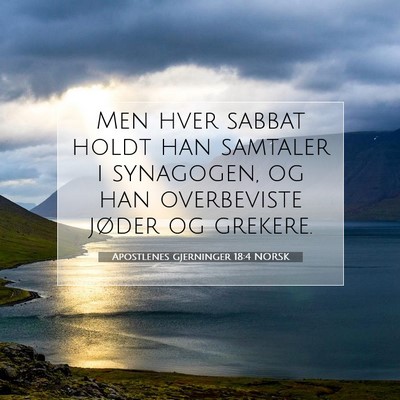 Picture 07 - Apostlenes gjerninger 18:4 NORSK - Men hver sabbat holdt han samtaler i synagogen, - Bible Verse Picture