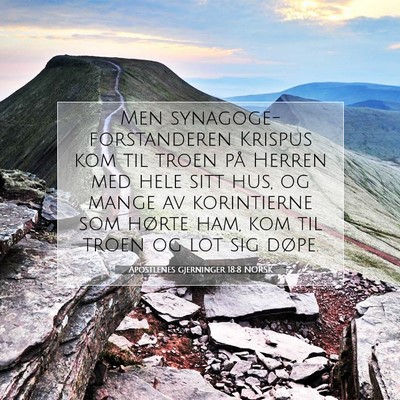 Picture 07 - Apostlenes gjerninger 18:8 NORSK - Men synagoge-forstanderen Krispus kom til troen - Bible Verse Picture