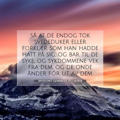 Picture 07 - Apostlenes gjerninger 19:12 NORSK - så at de endog tok svededuker eller forklær som - Bible Verse Picture