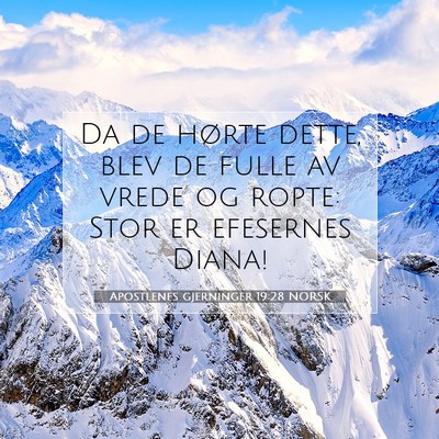 Picture 07 - Apostlenes gjerninger 19:28 NORSK - Da de hørte dette, blev de fulle av vrede og - Bible Verse Picture