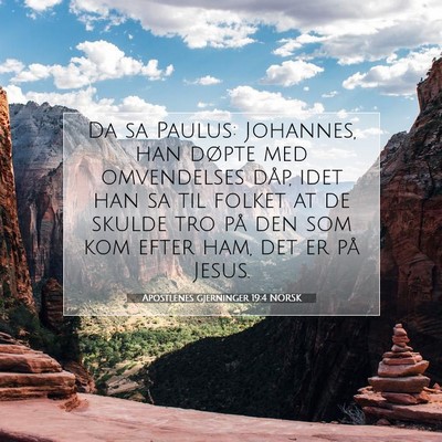 Picture 07 - Apostlenes gjerninger 19:4 NORSK - Da sa Paulus: Johannes, han døpte med - Bible Verse Picture