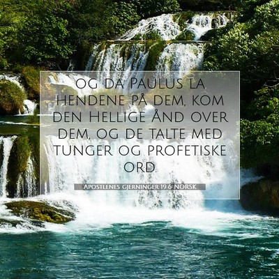 Picture 07 - Apostlenes gjerninger 19:6 NORSK - og da Paulus la hendene på dem, kom den Hellige - Bible Verse Picture