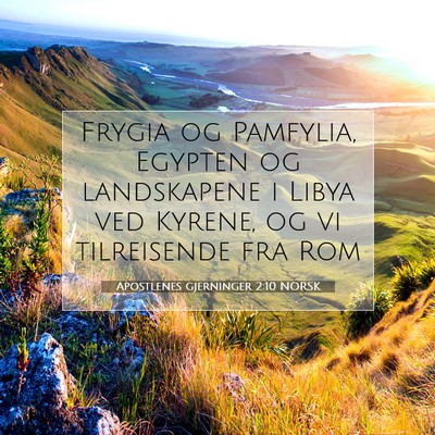 Picture 07 - Apostlenes gjerninger 2:10 NORSK - Frygia og Pamfylia, Egypten og landskapene i - Bible Verse Picture