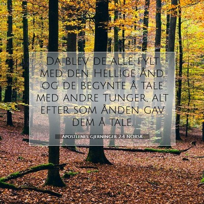 Picture 07 - Apostlenes gjerninger 2:4 NORSK - Da blev de alle fylt med den Hellige Ånd, og de - Bible Verse Picture