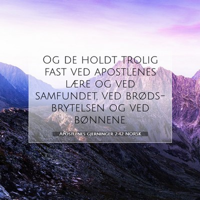 Picture 07 - Apostlenes gjerninger 2:42 NORSK - Og de holdt trolig fast ved apostlenes lære og - Bible Verse Picture