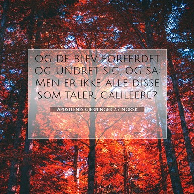 Picture 07 - Apostlenes gjerninger 2:7 NORSK - og de blev forferdet og undret sig, og sa: Men er - Bible Verse Picture