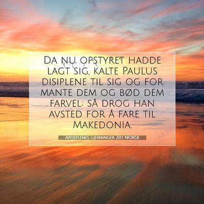 Picture 07 - Apostlenes gjerninger 20:1 NORSK - Da nu opstyret hadde lagt sig, kalte Paulus - Bible Verse Picture