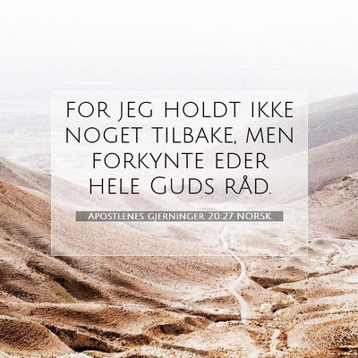 Picture 07 - Apostlenes gjerninger 20:27 NORSK - for jeg holdt ikke noget tilbake, men forkynte - Bible Verse Picture
