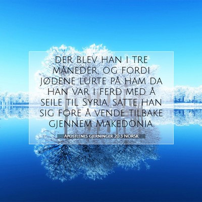 Picture 07 - Apostlenes gjerninger 20:3 NORSK - der blev han i tre måneder, og fordi jødene - Bible Verse Picture
