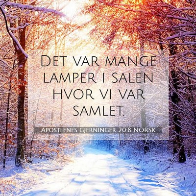 Picture 07 - Apostlenes gjerninger 20:8 NORSK - Det var mange lamper i salen hvor vi var - Bible Verse Picture