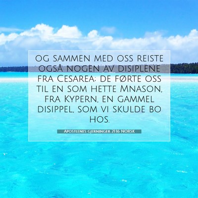Picture 07 - Apostlenes gjerninger 21:16 NORSK - og sammen med oss reiste også nogen av disiplene - Bible Verse Picture