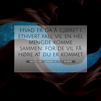 Picture 07 - Apostlenes gjerninger 21:22 NORSK - Hvad er da å gjøre? I ethvert fall vil en hel - Bible Verse Picture