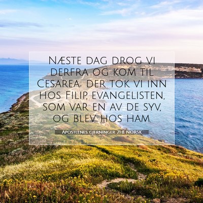 Picture 07 - Apostlenes gjerninger 21:8 NORSK - Næste dag drog vi derfra og kom til Cesarea; der - Bible Verse Picture