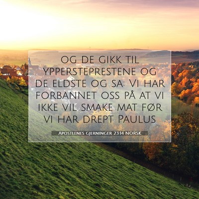 Picture 07 - Apostlenes gjerninger 23:14 NORSK - og de gikk til yppersteprestene og de eldste og - Bible Verse Picture